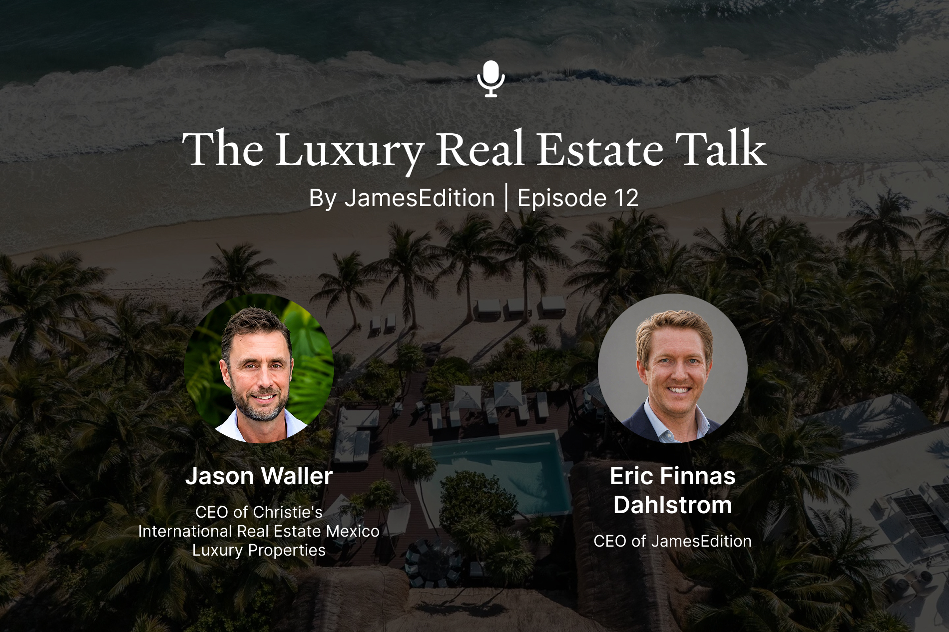JamesEdition Podcast: From Tulum to Bacalar – The Next Chapter in Mexico’s Coastal Property Rise