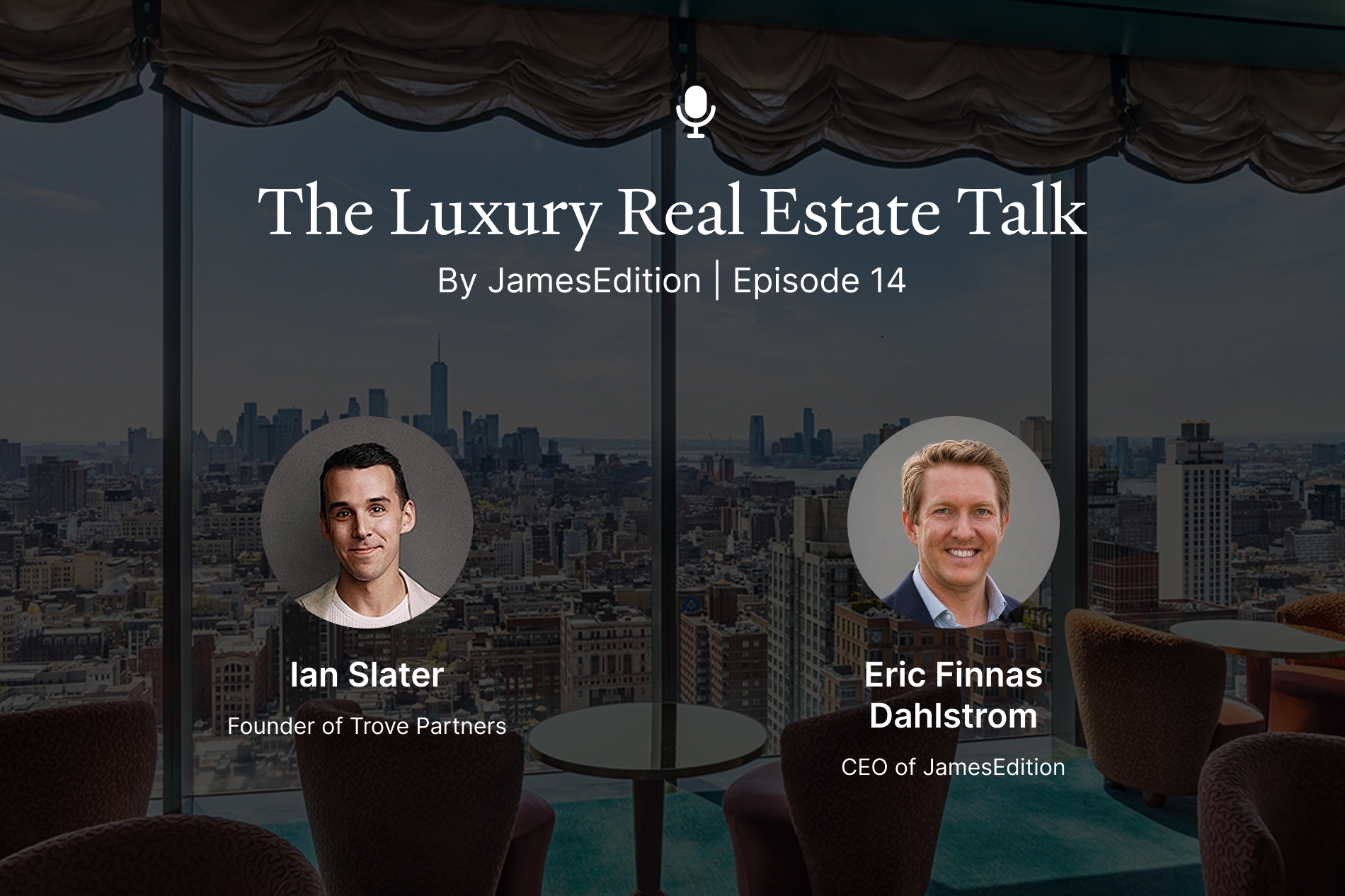 JamesEdition Podcast: The Quiet Side of New York Luxury, From Off-Market Deals to Tech Wealth